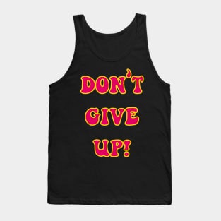 Don't Give Up Tank Top